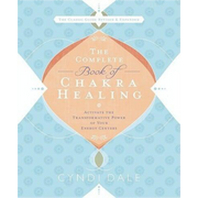 The complete Book of Chakra Healing Cyndi Dale